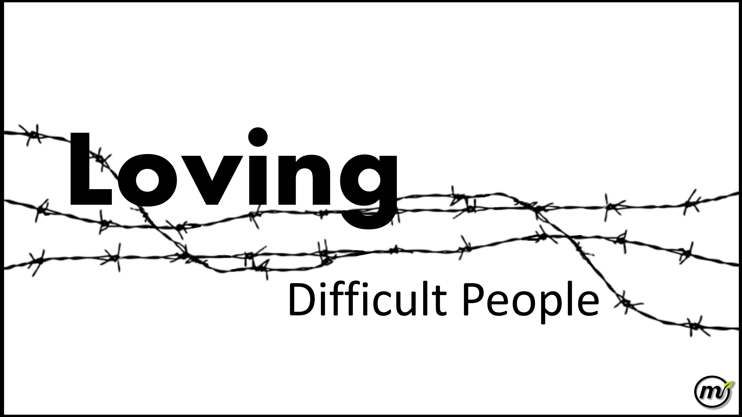 2014 May - Loving Difficult People
