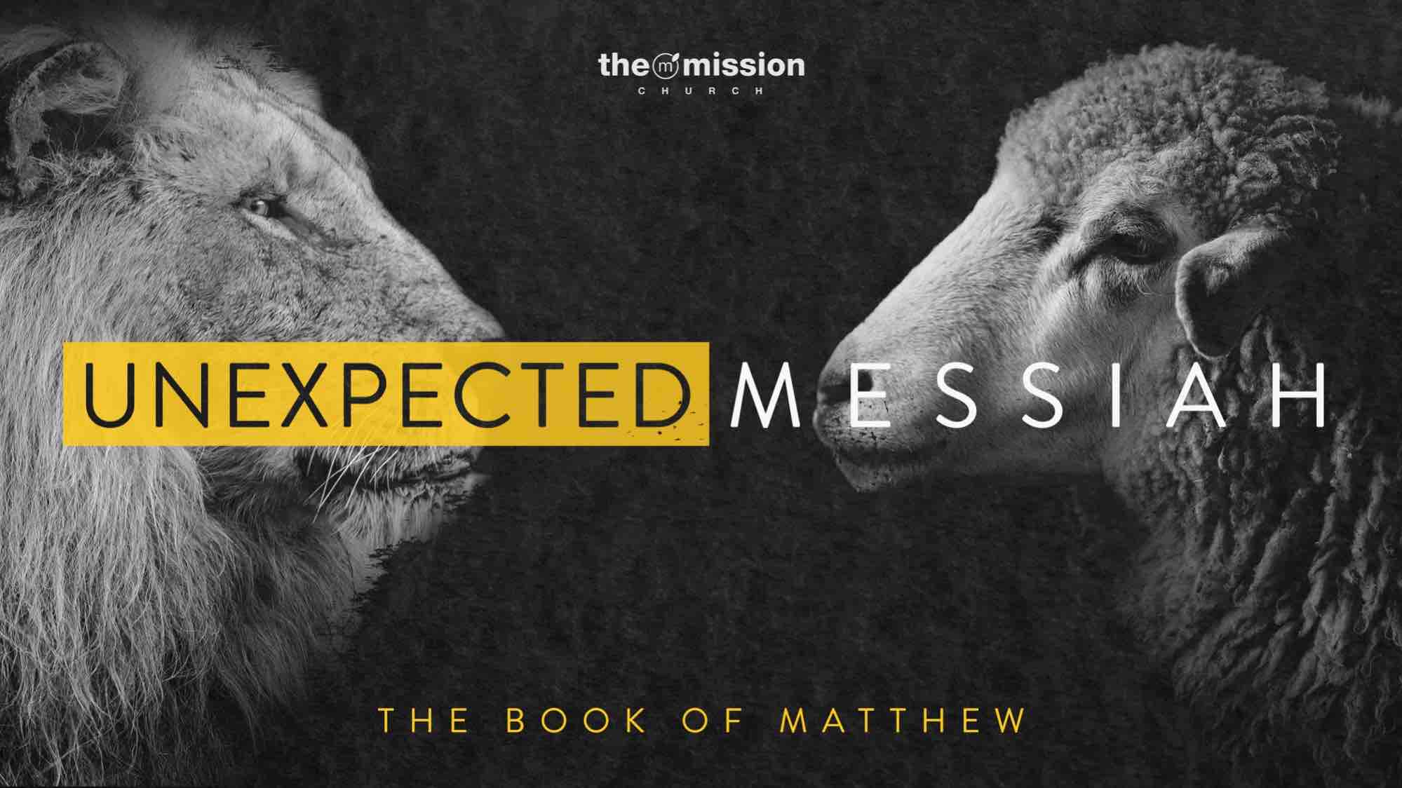 Matthew Bible Study 2020, Unexpected Messiah