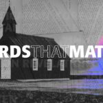 Words that Matter, 1 Peter, Sermon on 1 Peter, The Mission Church Carlsbad