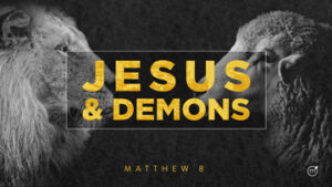 Matthew 8:28-34 - Jesus and Demons (Pastor David Menard)- The Mission ...