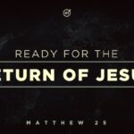 Ready For The Return of Jesus