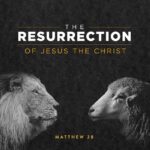 Matthew 28:1-10 - The Resurrection