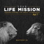 Matthew 28:5-20 - Your Life Mission