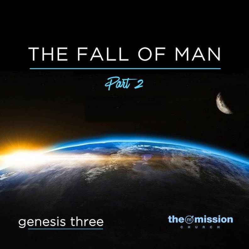 Genesis 3 14 24 The Fall Of Man Part 2 The Mission Church genesis-3-14-24-youtube