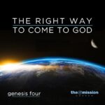 Genesis 4:1-25 - The Right Way to Come to God