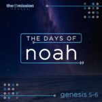 Genesis 5 -6 - The Days of Noah