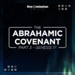 Genesis 17:1-22 - The Abrahamic Covenant (Part3)