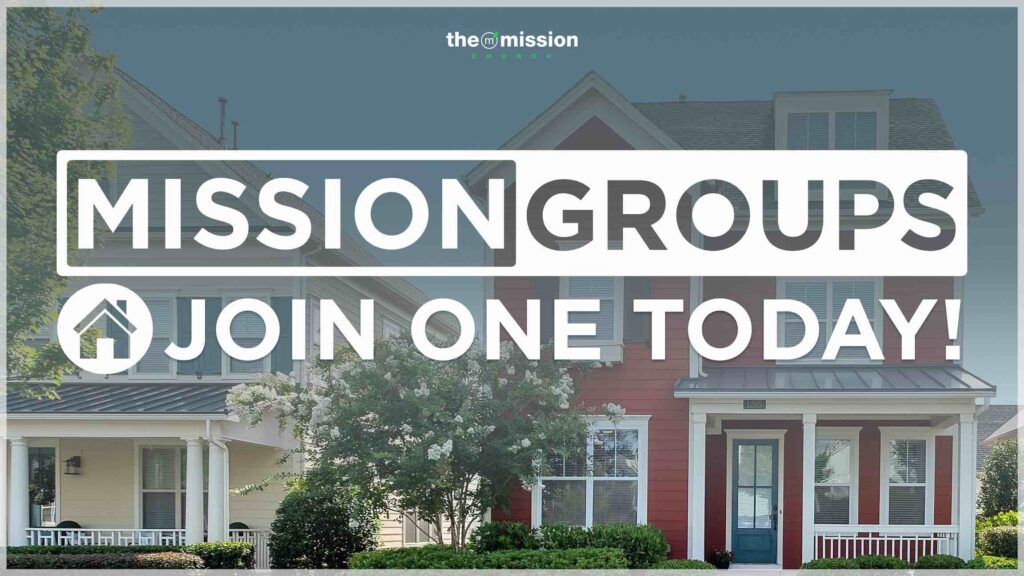 Mission Groups, Life Groups, Small Groups, Community Groups