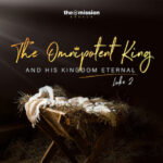 Luke 2:25-35 - The Omnipotent King and His Kingdom Eternal