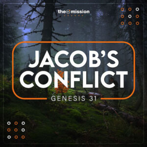 Genesis 31 - Jacob's Conflict