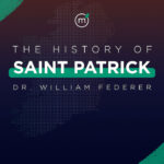 The History of Saint Patrick - Dr. William Federer