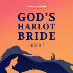 Hosea 3 - God's Harlot Bride