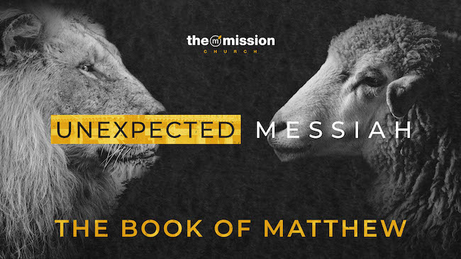 Unexpected Messiah, Matthew
