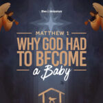 Why God Had to Become a Baby - Matthew 1