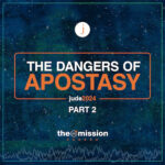 Jude Part 2 - The Dangers of Apostasy
