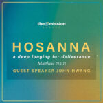 Matthew 21 - Hosanna - A Deep Longing for Deliverance