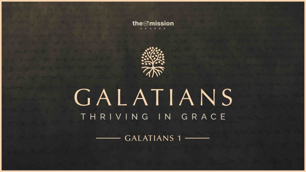 Galatians Bible Study, Thriving in Grace, Church in Carlsbad, Bible Teaching Church, Grace and Mercy